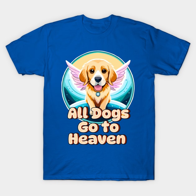 All Dogs Go to Heaven T-Shirt by Cheeky BB